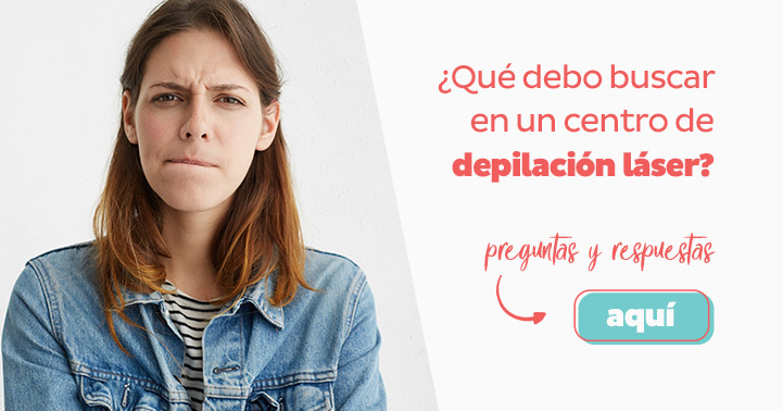 8 preguntas que debes hacer antes de elegir tu centro para depilación láser