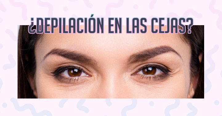 ¿Depilación en las cejas?